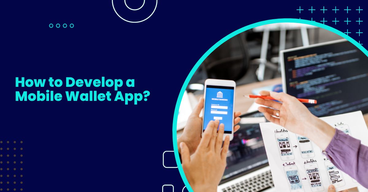How to Develop a Mobile Wallet App