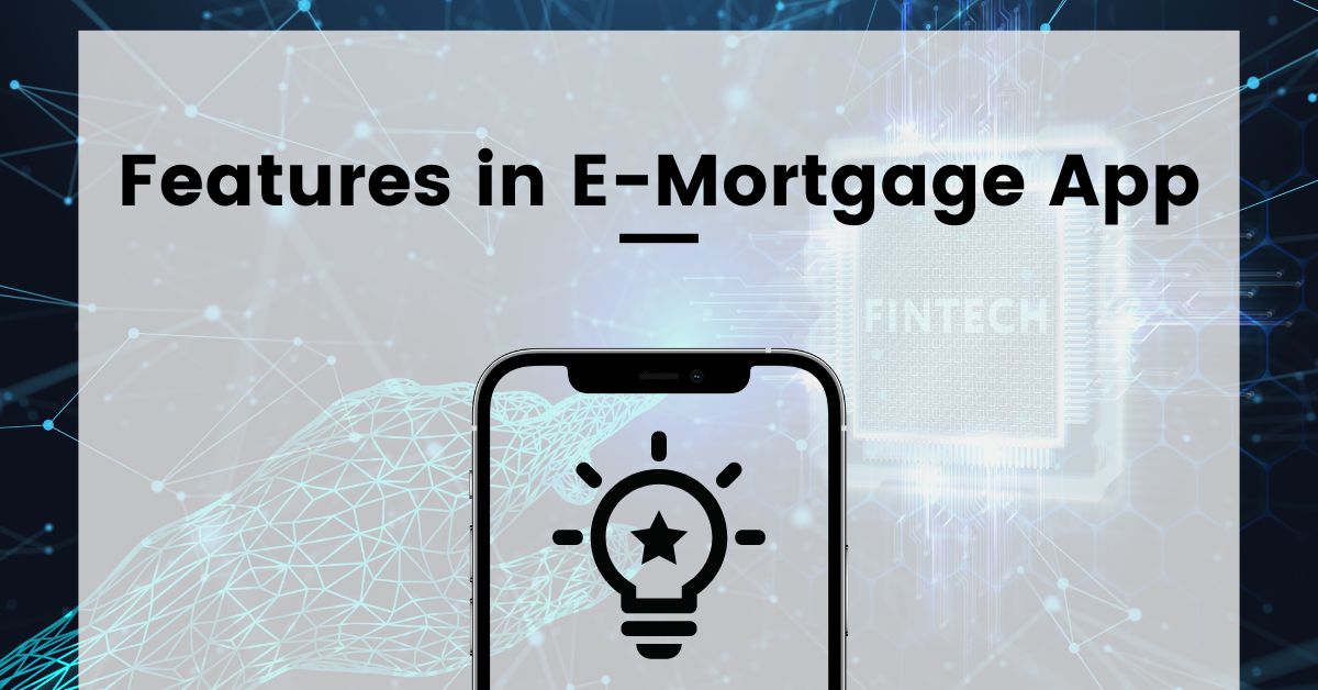 Features in e-Mortgage app