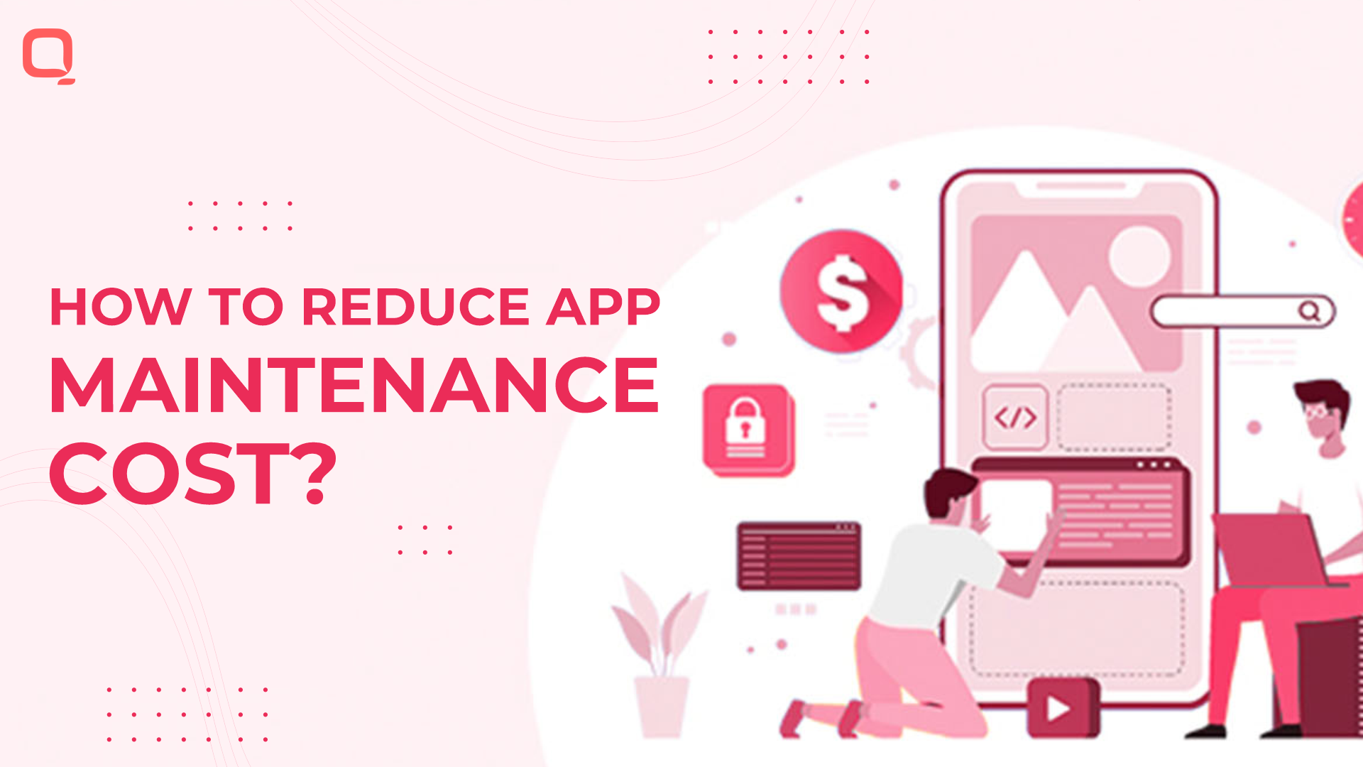 reduce app maintenance cost