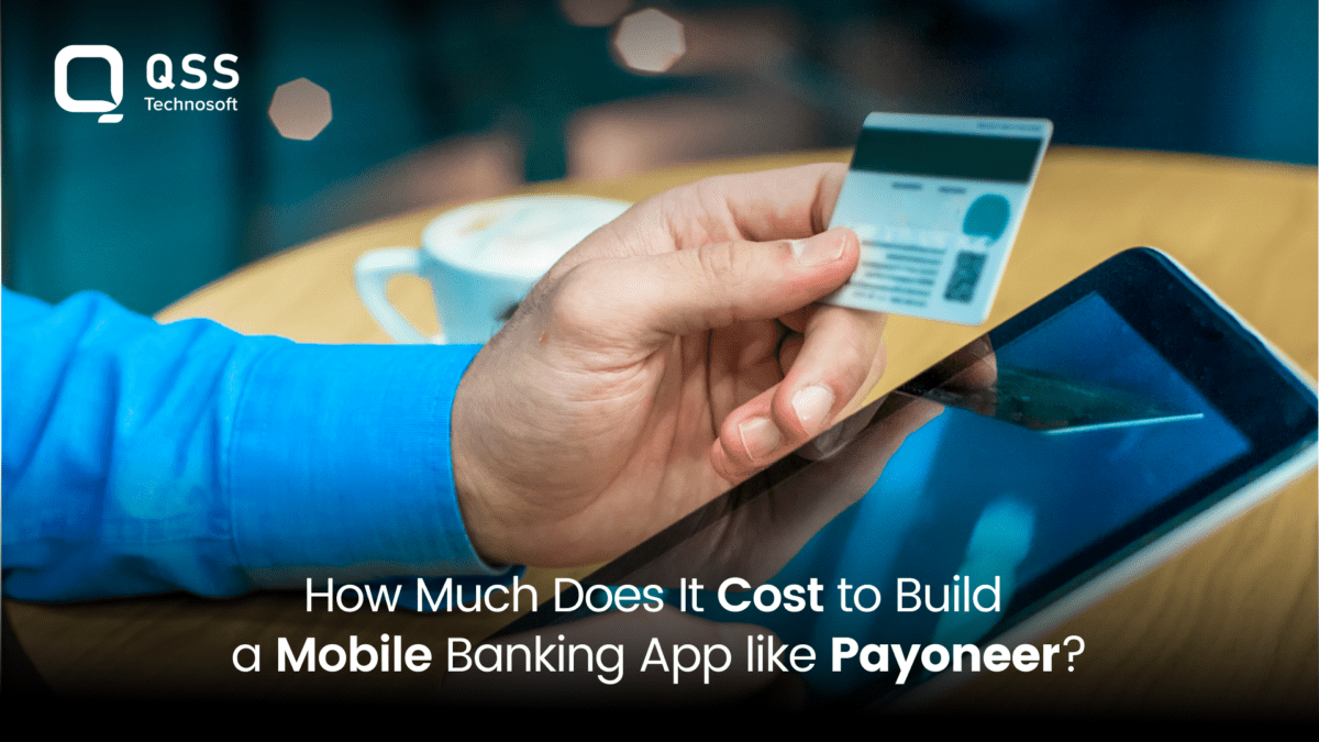 How Much Does it Cost to Build a Mobile Banking App Like Payoneer