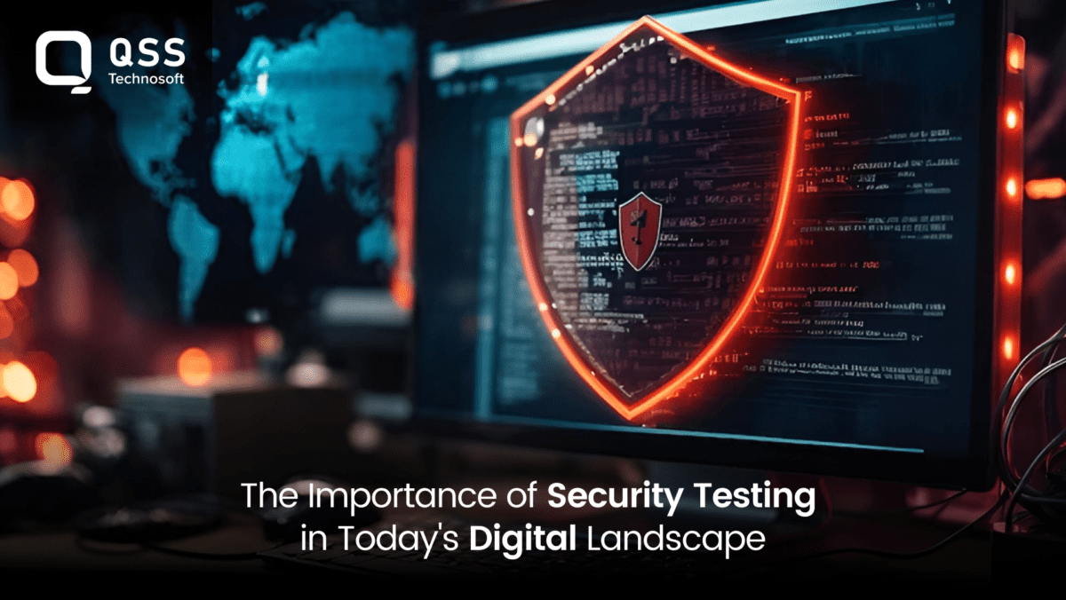 The Importance of Security Testing in Today's Digital Landscape