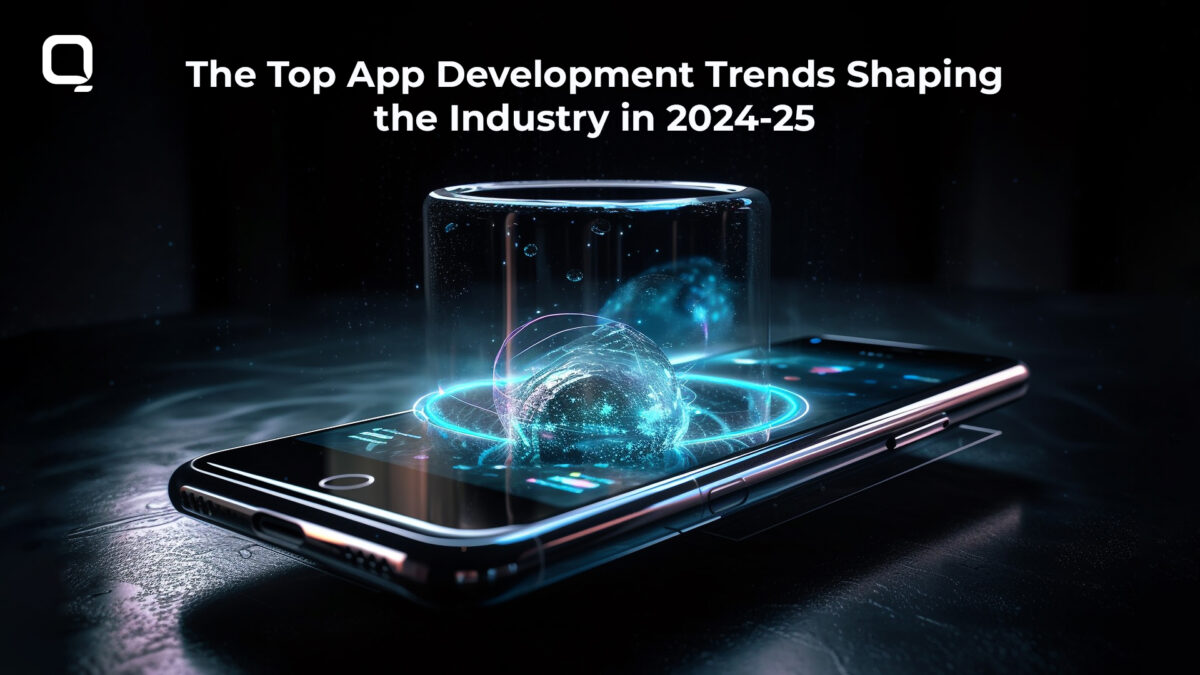The Top App Development Trends Shaping the Industry in 2024-25