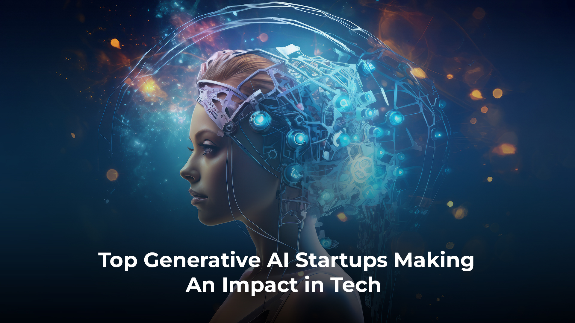 Top Generative AI Startups Making an Impact in Tech